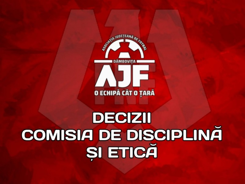Deciziile Comisiei de Disciplina si Etica 06-03-2025