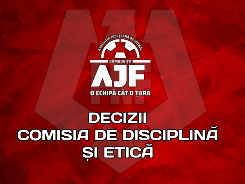 Deciziile Comisiei de Disciplina si Etica 13-03-2025