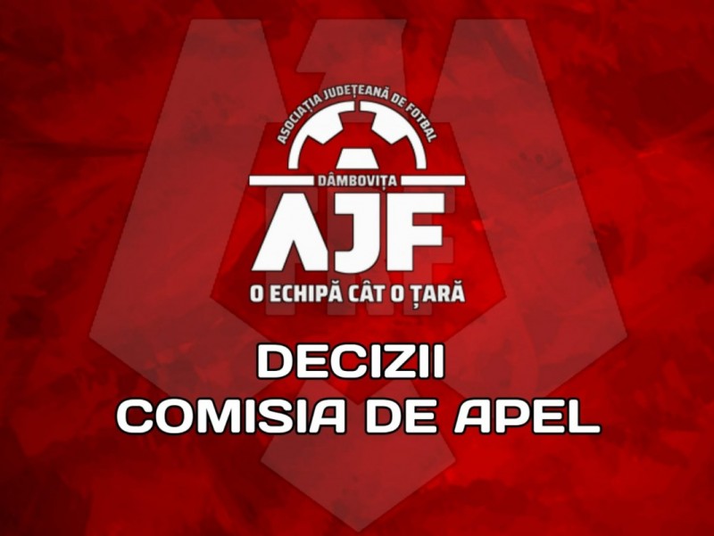 Deciziile Comisiei de Apel 08-08-2025