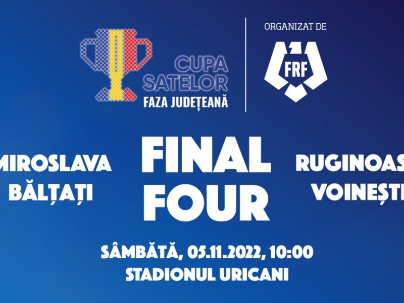 Cupa Satelor Iasi 2022/2023 - Final Four