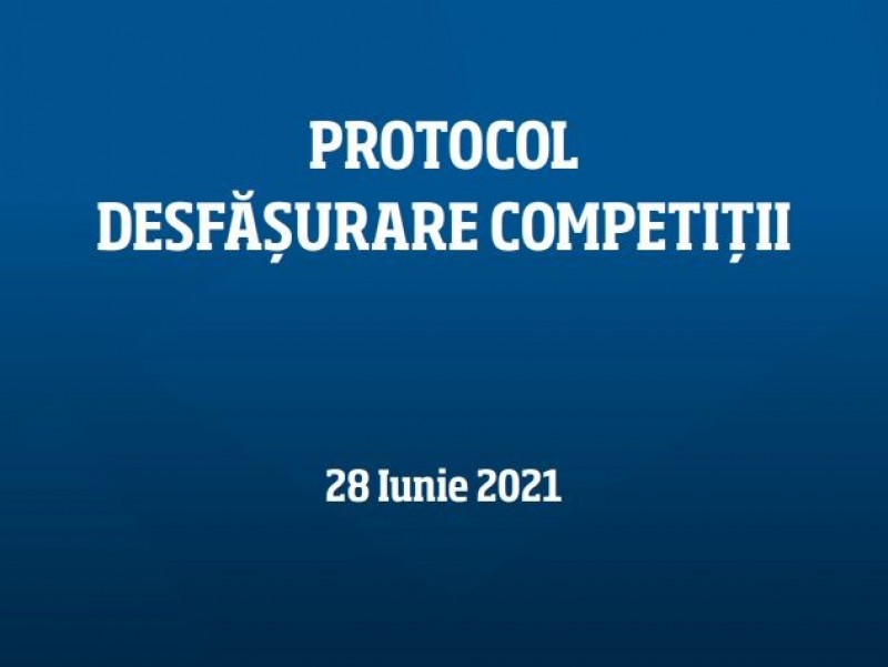 Proceduri desfăşurare competiţii FOTBAL - 28 iunie 2021