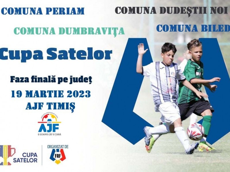 CUPA SATELOR - Faza Finală pe Județul Timiș